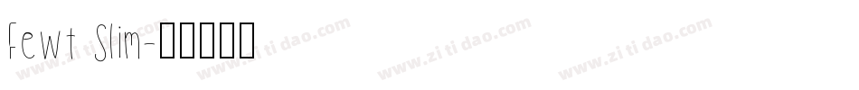 Fewt Slim字体转换